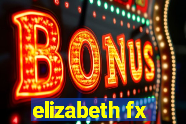 elizabeth fx